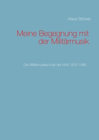 Vorderes Coverbild Meine Begegnung mit der Militärmusik