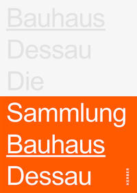 Stiftung Bauhaus Dessau: Die Sammlungen