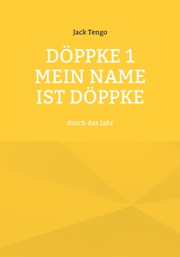 Vorderes Coverbild Döppke 1 Mein Name ist Döppke
