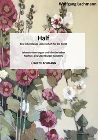 Half, eine lebenslange Leidenschaft für die Kunst.