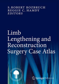 Limb Lengthening and Reconstruction Surgery Case Atlas