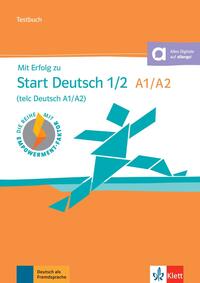 Mit Erfolg zu Start Deutsch 1/2 (telc Deutsch A1/A2) – Testbuch