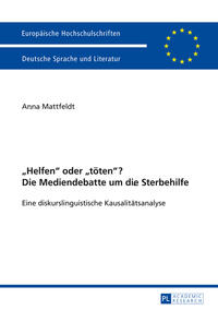 «Helfen» oder «töten»? Die Mediendebatte um die Sterbehilfe