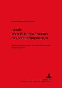 Areale Wortbildungsvarianten des Standarddeutschen