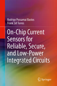 On-Chip Current Sensors for Reliable, Secure, and Low-Power Integrated Circuits