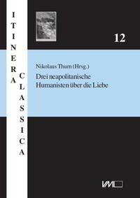 Drei neapolitanische Humanisten über die Liebe