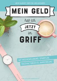 Mein Geld hab ich jetzt im Griff: Kassenbuch/Haushaltsbuch A5