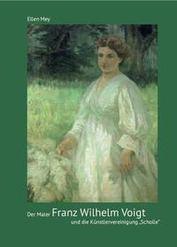 Der Maler Franz Wilhelm Voigt und die Künstlervereinigung "Scholle"