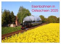 Eisenbahnen in Ostsachsen 2025 (Wandkalender 2025 DIN A2 quer), CALVENDO Monatskalender