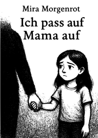 Ich pass auf Mama auf