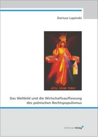 Das Weltbild und die Wirtschaftsauffassung des polnischen Rechtspopulismus