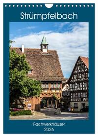 Strümpfelbach - Fachwerkhäuser (Wandkalender 2026 DIN A4 hoch), CALVENDO Monatskalender