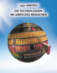 Vorderes Coverbild Die Technologien im Leben des Menschen