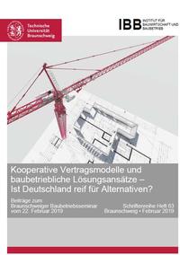 Kooperative Vertragsmodelle und baubetriebliche Lösungsansätze – Ist Deutschland reif für Alternativen?