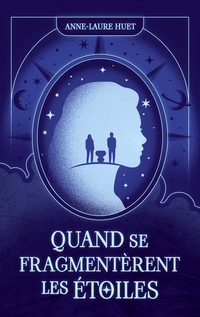 Quand se fragmentèrent les étoiles