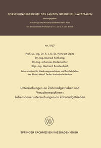 Untersuchungen an Zahnradgetrieben und Verzahnmaschinen: Lebensdaueruntersuchungen an Zahnradgetrieben