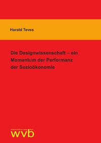 Die Designwissenschaft – ein Momentum der Performanz der Sozioökonomie