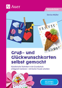 Gruß- und Glückwunschkarten selbst gemacht