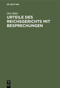 Urteile des Reichsgerichts mit Besprechungen