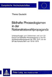 Bildhafte Phraseologismen in der Nationalratswahlpropaganda