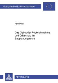 Das Gebot der Rücksichtnahme und Drittschutz im Bauplanungsrecht