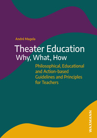 Theater Education – Why, What, How