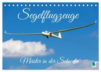 Meister in der Schwebe: Segelflugzeuge (Tischkalender 2026 DIN A5 quer), CALVENDO Monatskalender