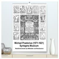 Michael Praetorius Syntagma Musicum (hochwertiger Premium Wandkalender 2025 DIN A2 hoch), Kunstdruck in Hochglanz