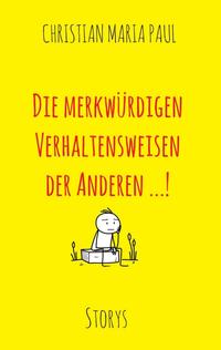 Die merkwürdigen Verhaltensweisen der Anderen...!