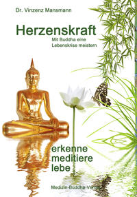 Herzenskraft - erkenne, meditiere, lebe