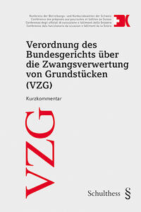 Vorderes Coverbild Verordnung des Bundesgerichts über die Zwangsverwertung von Grundstücken (VZG) Kurzkommentar