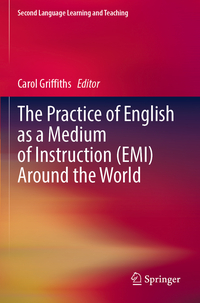 The Practice of English as a Medium of Instruction (EMI) Around the World