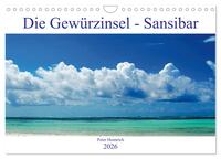 Die Gewürzinsel Sansibar (Wandkalender 2026 DIN A4 quer), CALVENDO Monatskalender
