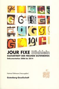 Jour Fixe Büchlein. Kulturtreff der Freunde Gutenbergs
