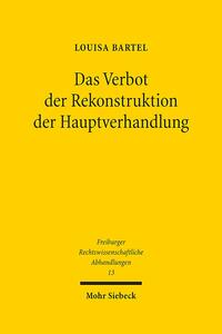 Das Verbot der Rekonstruktion der Hauptverhandlung