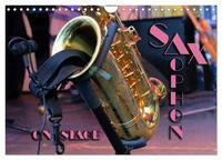 SAXOPHON - on stage (Wandkalender 2025 DIN A4 quer), CALVENDO Monatskalender