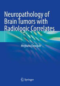 Neuropathology of Brain Tumors with Radiologic Correlates