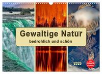 Gewaltige Natur - bedrohlich und schön (Wandkalender 2026 DIN A3 quer), CALVENDO Monatskalender