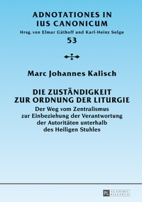 Die Zuständigkeit zur Ordnung der Liturgie