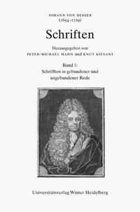 Johann von Besser (1654-1729). Schriften / Schrifften in gebundener und ungebundener Rede