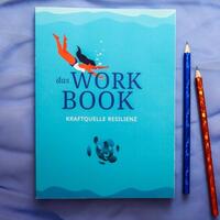 Kraftquelle Resilienz - Das Workbook