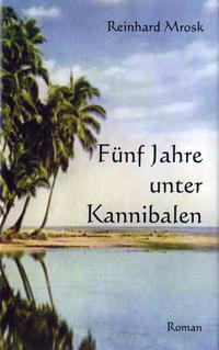 Fünf Jahre unter Kannibalen