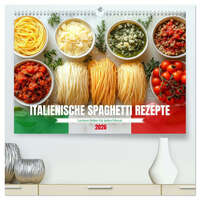 Italienische Spaghetti Rezepte - Leckere Soßen für jeden Monat (hochwertiger Premium Wandkalender 2026 DIN A2 quer), Kunstdruck in Hochglanz