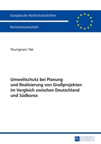 Umweltschutz bei Planung und Realisierung von Großprojekten im Vergleich zwischen Deutschland und Südkorea