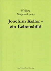 Joachim Keller - ein Lebensbild