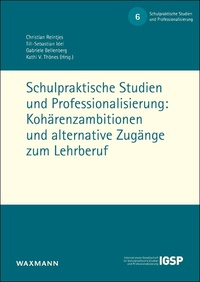 Schulpraktische Studien und Professionalisierung: Kohärenzambitionen und alternative Zugänge zum Lehrberuf