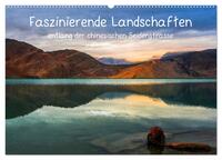Faszinierende Landschaften entlang der chinesischen Seidenstrasse (Wandkalender 2025 DIN A2 quer), CALVENDO Monatskalender