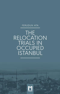 The Relocation Trials in Occupied Istanbul