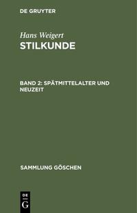 Hans Weigert: Stilkunde / Spätmittelalter und Neuzeit