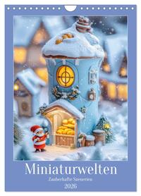 Miniaturwelten - Zauberhafte Szenerien (Wandkalender 2026 DIN A4 hoch), CALVENDO Monatskalender
